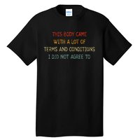 Vintage This Body Came With A Lot Of Terms And Conditions Tall T-Shirt