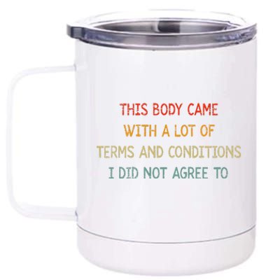 Vintage This Body Came With A Lot Of Terms And Conditions 12 oz Stainless Steel Tumbler Cup