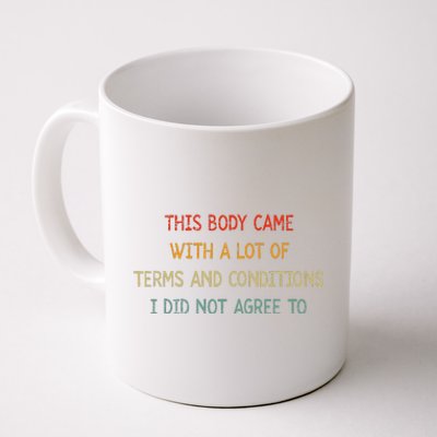 Vintage This Body Came With A Lot Of Terms And Conditions Coffee Mug