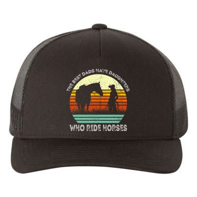 Vintage The Best Dads Have Daughters Who Ride Horses Yupoong Adult 5-Panel Trucker Hat