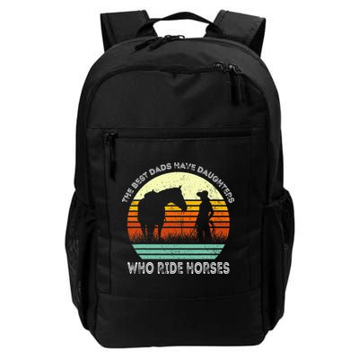 Vintage The Best Dads Have Daughters Who Ride Horses Backpack