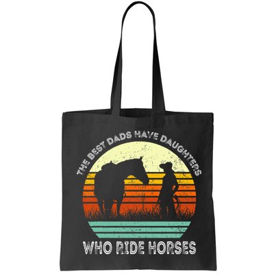 Vintage The Best Dads Have Daughters Who Ride Horses Bag