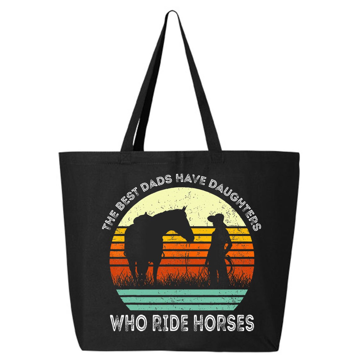Vintage The Best Dads Have Daughters Who Ride Horses 25L Jumbo Tote