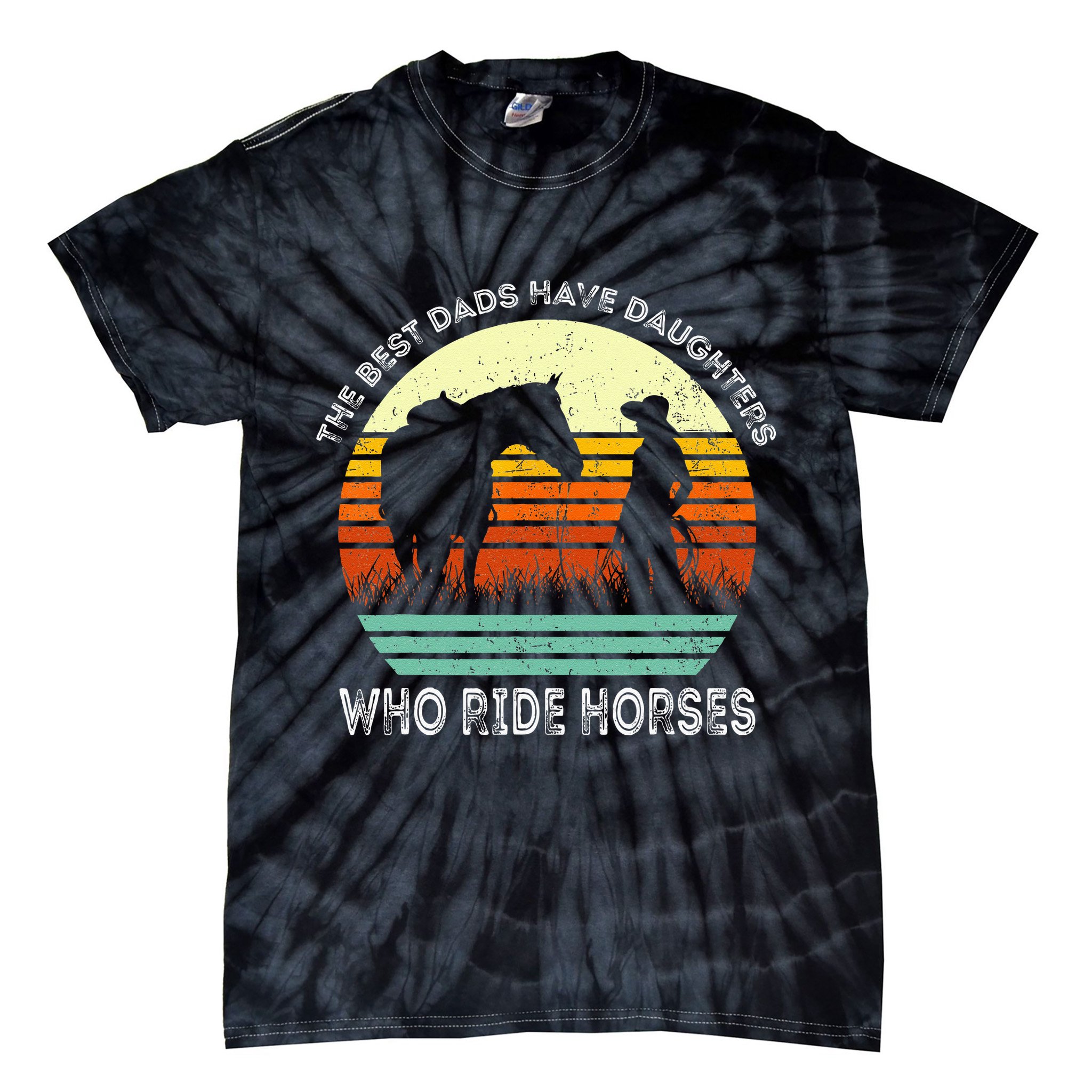 Vintage The Best Dads Have Daughters Who Ride Horses Tie-Dye T-Shirt