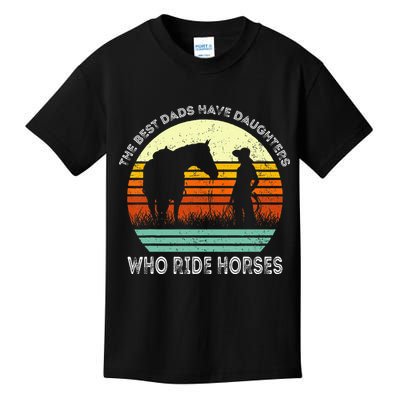 Vintage The Best Dads Have Daughters Who Ride Horses Kids T-Shirt
