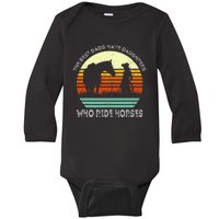 Vintage The Best Dads Have Daughters Who Ride Horses Baby Long Sleeve Bodysuit