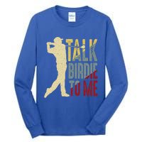 Vintage Talk Birdie To Me Golfer Dad Golf FatherS Day Cute Gift Tall Long Sleeve T-Shirt