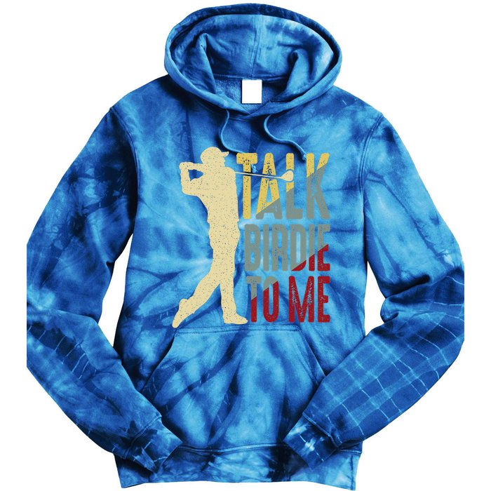 Vintage Talk Birdie To Me Golfer Dad Golf FatherS Day Cute Gift Tie Dye Hoodie