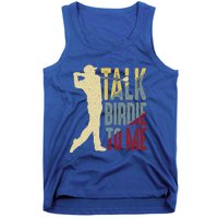 Vintage Talk Birdie To Me Golfer Dad Golf FatherS Day Cute Gift Tank Top