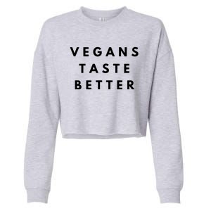 Vegans Taste Better Cropped Pullover Crew