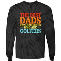 Vintage The Best Dads Have Daughters Who Are Golfers Gift For Dad Father's Day Tie-Dye Long Sleeve Shirt