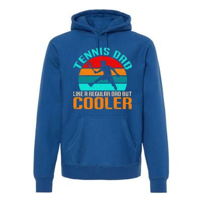 Vintage Tennis Dad Like A Regular Dad But Cooler Premium Hoodie