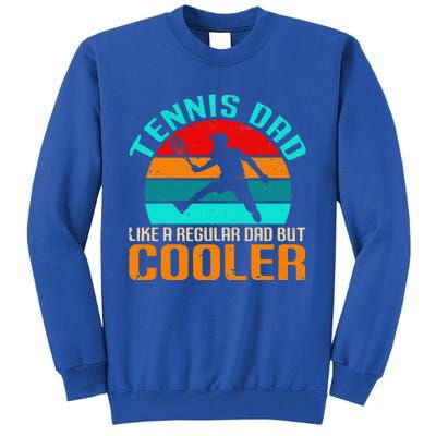 Vintage Tennis Dad Like A Regular Dad But Cooler Tall Sweatshirt