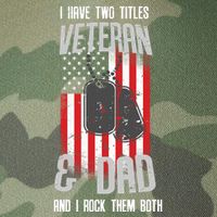 Have Two Titles Veteran And Dad I Rock Them Both Legacy Tie Dye Trucker Hat