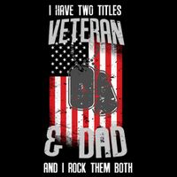 Have Two Titles Veteran And Dad I Rock Them Both Backpack