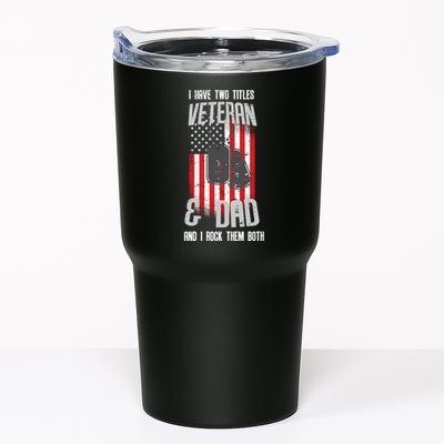 Have Two Titles Veteran And Dad I Rock Them Both Tumbler