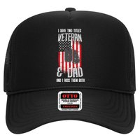 Have Two Titles Veteran And Dad I Rock Them Both Hat