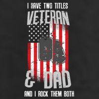 Have Two Titles Veteran And Dad I Rock Them Both Hat