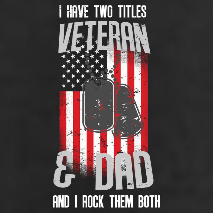 Have Two Titles Veteran And Dad I Rock Them Both Hat