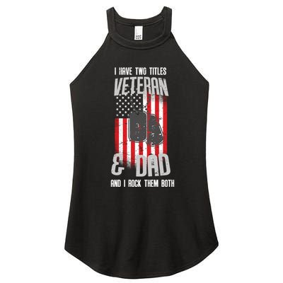 Have Two Titles Veteran And Dad I Rock Them Both Women's Perfect Tri Rocker Tank