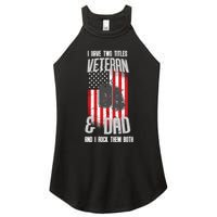 Have Two Titles Veteran And Dad I Rock Them Both Women's Perfect Tri Rocker Tank