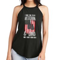 Have Two Titles Veteran And Dad I Rock Them Both Women's Perfect Tri Rocker Tank