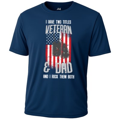 Have Two Titles Veteran And Dad I Rock Them Both Performance Shirt