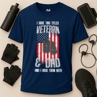 Have Two Titles Veteran And Dad I Rock Them Both Performance Shirt