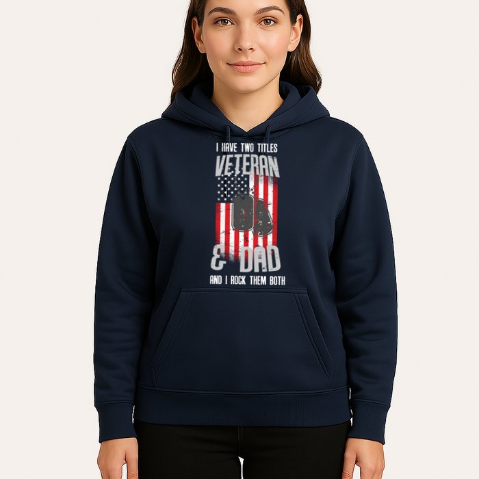 Have Two Titles Veteran And Dad I Rock Them Both Hoodie