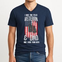 Have Two Titles Veteran And Dad I Rock Them Both V-Neck T-Shirt