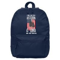 Have Two Titles Veteran And Dad I Rock Them Both 16 in Basic Backpack