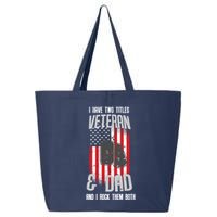 Have Two Titles Veteran And Dad I Rock Them Both 25L Jumbo Tote