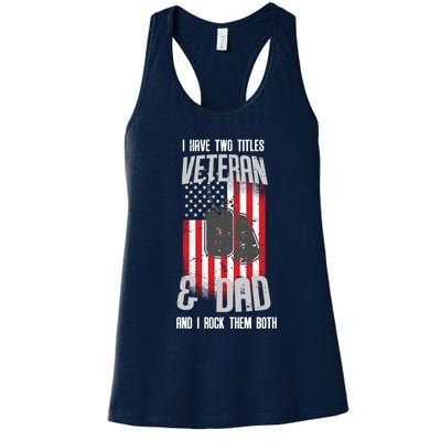 Have Two Titles Veteran And Dad I Rock Them Both Womens Tank Top