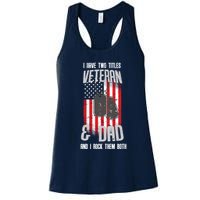 Have Two Titles Veteran And Dad I Rock Them Both Womens Tank Top