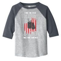 Have Two Titles Veteran And Dad I Rock Them Both Toddler Fine Jersey T-Shirt
