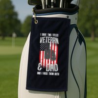 Have Two Titles Veteran And Dad I Rock Them Both Golf Towel