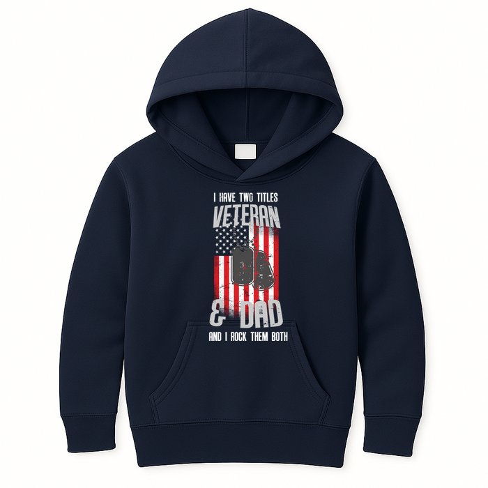 Have Two Titles Veteran And Dad I Rock Them Both Kids Hoodie