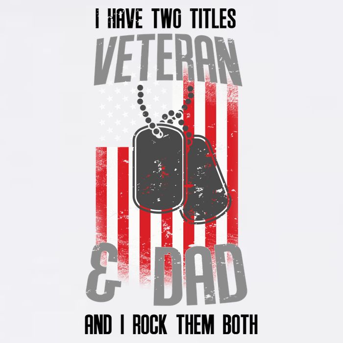 Have Two Titles Veteran And Dad I Rock Them Both Garment-Dyed Sweatshirt