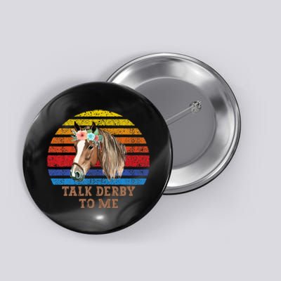 Vintage Talk Derby To Me Funny Horse Racing Love Derby Day Button