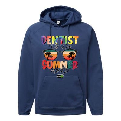 Vintage Tie Dye Dentist Off Duty Summer Vacay Mode On Meaningful Gift Performance Fleece Hoodie