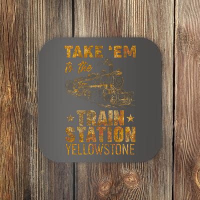 Vintage Take Em To The Train Station Coaster