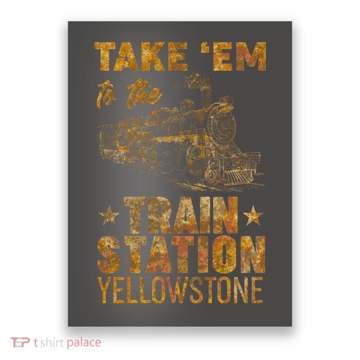 Vintage Take Em To The Train Station Poster