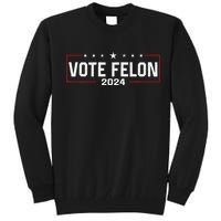 Vote Trump Felon 2024 Bold Political Humor Tall Sweatshirt