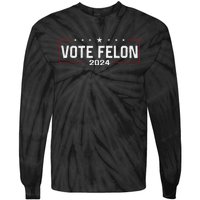 Vote Trump Felon 2024 Bold Political Humor Tie-Dye Long Sleeve Shirt