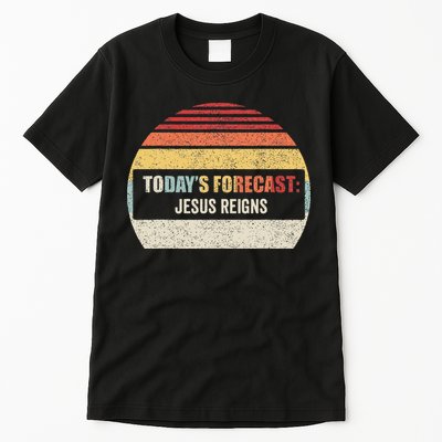 Vintage TodayS Forecast Jesus Reigns Funny Christian Pun Tall T-Shirt