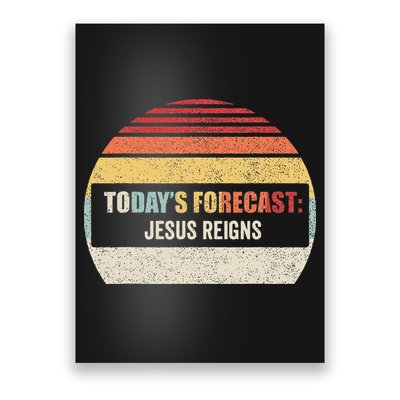 Vintage TodayS Forecast Jesus Reigns Funny Christian Pun Poster