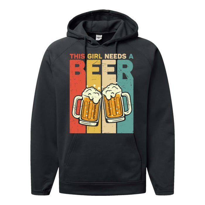 Vintage This Girl Needs A Beer Beer Lover Drinking Team Beer Gift Performance Fleece Hoodie