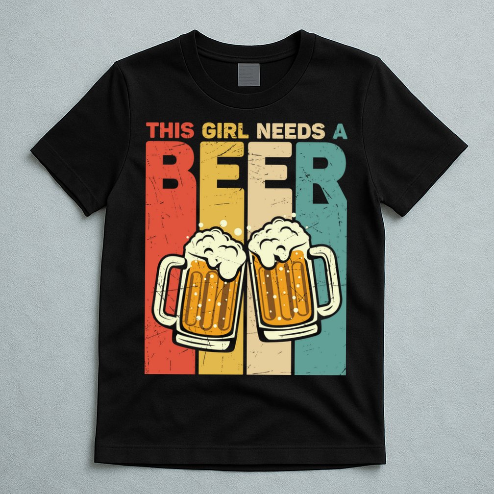 Vintage This Girl Needs A Beer Beer Lover Drinking Team Beer Gift T-Shirt