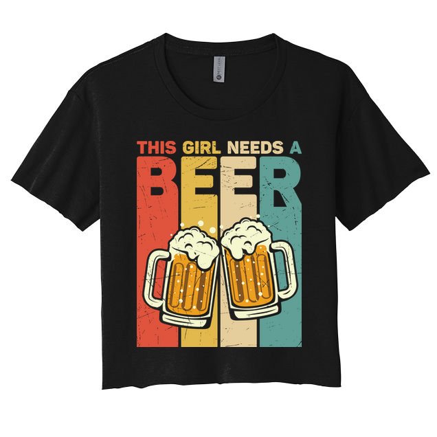 Vintage This Girl Needs A Beer Beer Lover Drinking Team Beer Gift Women's Crop Top Tee