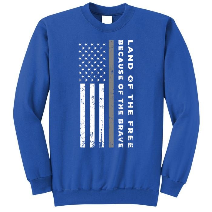 Vintage Thin Grey Line Land Of The Free Because Of The Brave Gift Tall Sweatshirt